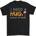 I Need a Huge Glass of Red Wine Funny Mens T-Shirt 100% Cotton