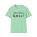 Unisex Softstyle T-Shirt with 'Pobody's Nerfect' Print - Funny Gift, Humor Tee