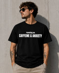 Running On Caffeine & Anxiety Shirt Funny Graphic Tee Unisex