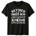 Retired Under New Management See Mens T-Shirt Husband Humor Gift For Him
