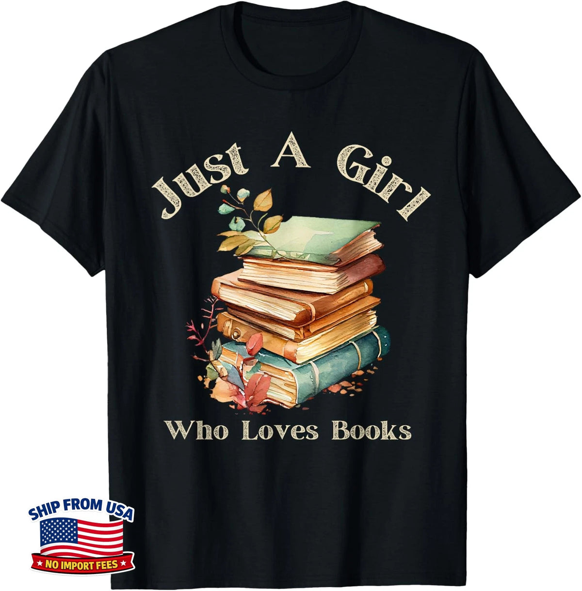 Funny Bookworm Librarian Just a Girl Who Loves Books T-Shirt