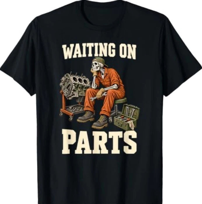 Waiting On Parts Mechanic Skeleton Engine Humor T-Shirt