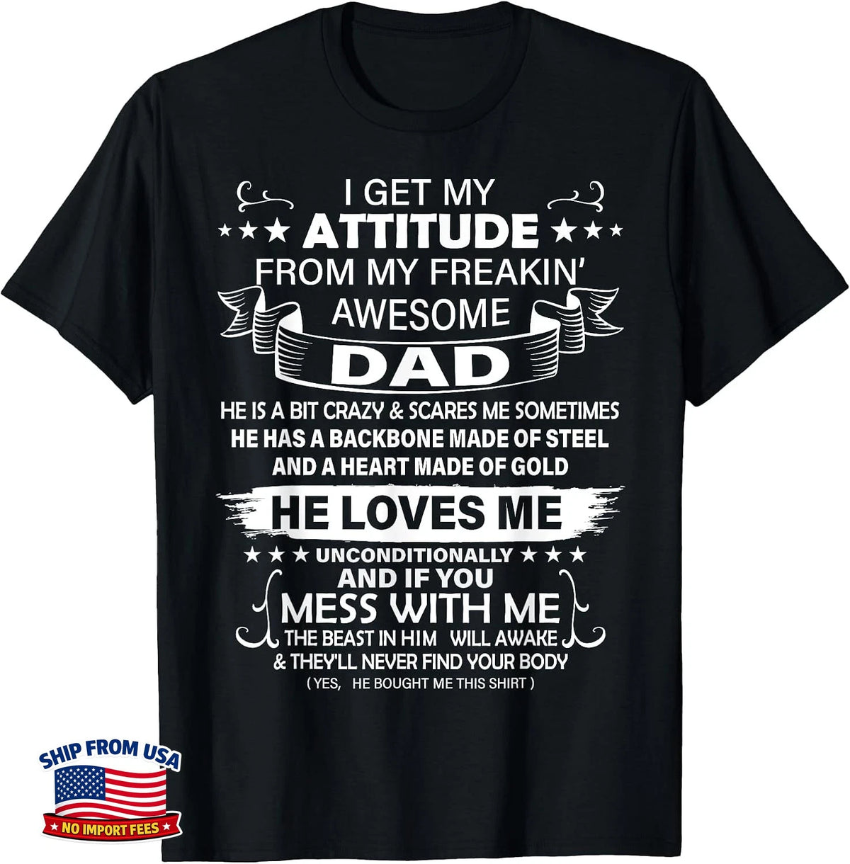 I Get My Attitude From My Freaking Awesome Dad Tee