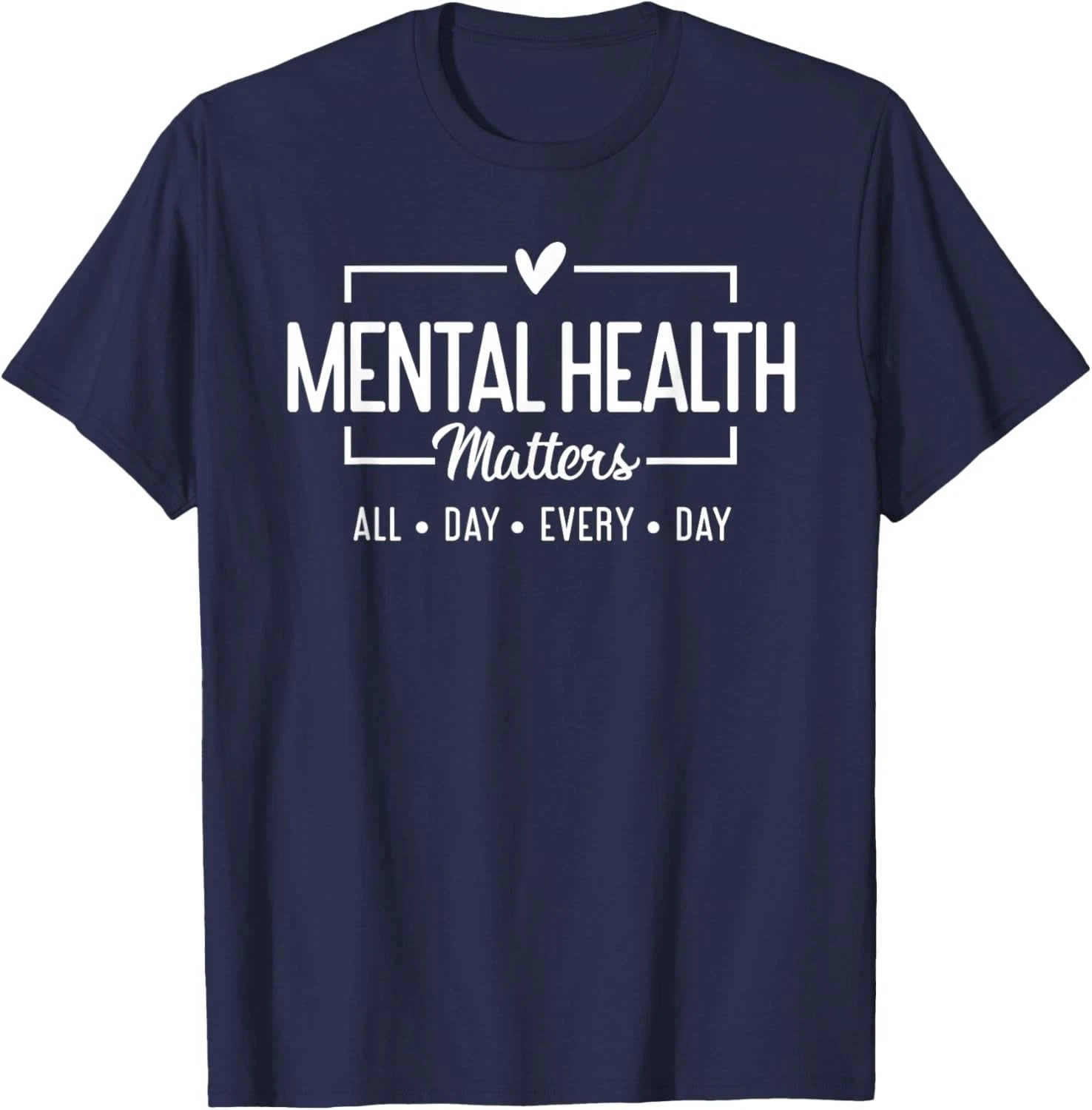 Mental Health Matters All Day Every Day Inspirational Unisex T-Shirt