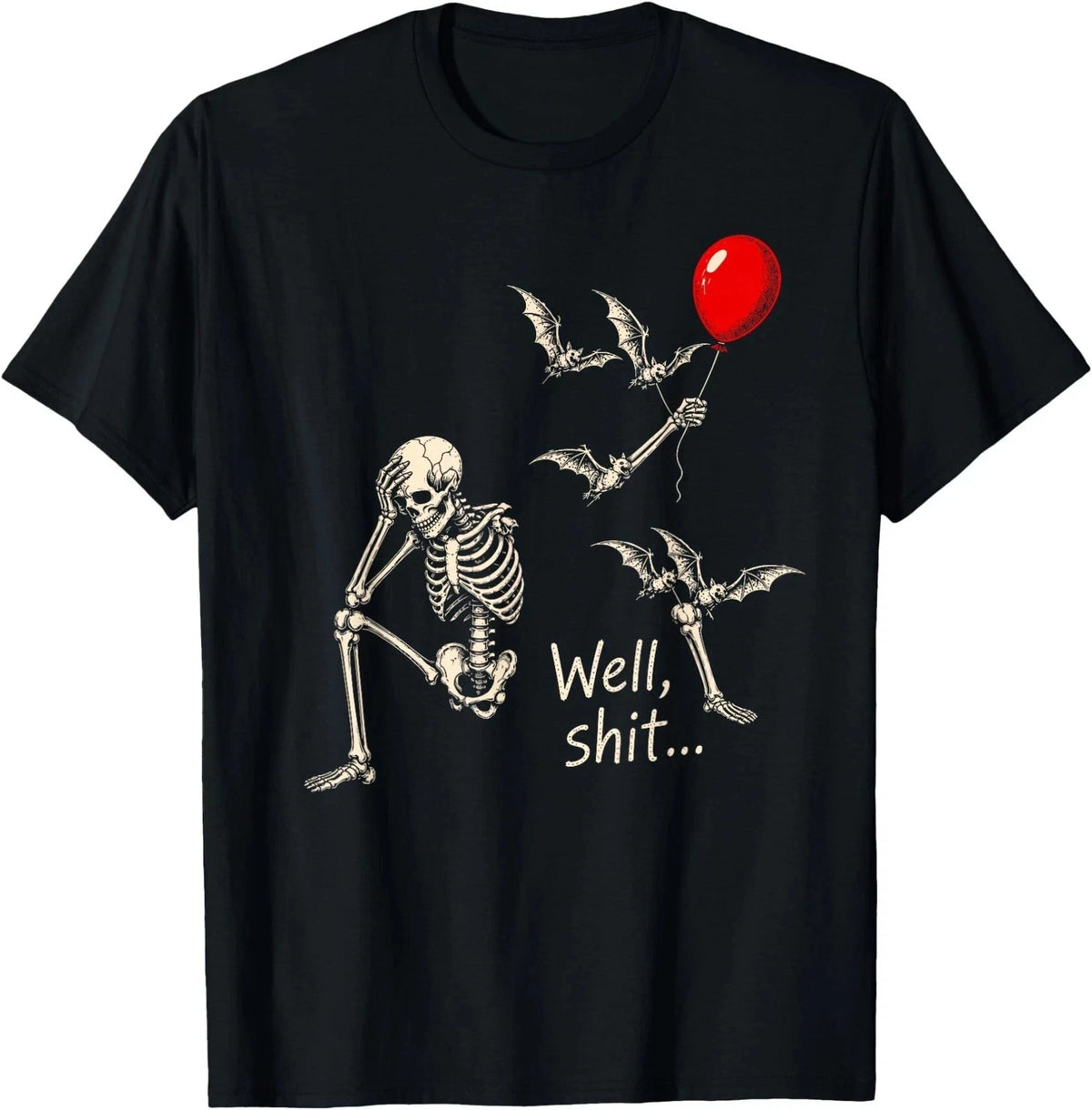 Skeleton Halloween Balloon Well Funny Saying Spooky T-Shirt
