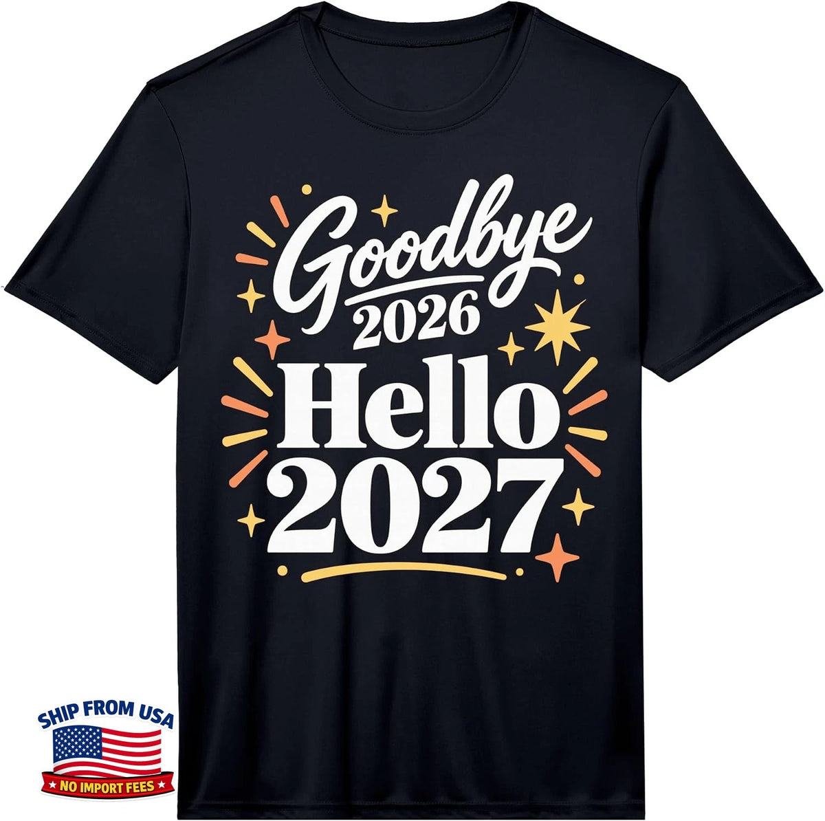 Men's Goodbye 2026 Hello 2027 New Year Celebration Performance T-Shirt A5