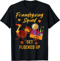 Friendsgiving Squad Get Flocked Up Thanksgiving T-Shirt Image 1 of 4