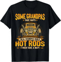 Some Grandpas Take Naps Real Grandpas Build Hot Rods Gift Unisex T-Shirt