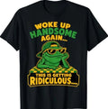 Woke Up Handsome Again Ridiculous Funny Frog Self Love Men T-Shirt