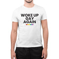 Woke Up Gay Again T-Shirt Funny LGBTQ Pride Rainbow Unisex Tee