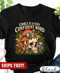 Funny Mushroom Shirt Edible Is A Confident Word Mycology Foraging Tee