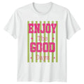 Enjoy The Good Days Womens T-Shirt Summer Aesthetic Positivity Gift For Her