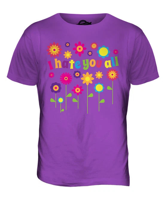 I HATE YOU ALL HIPPIE FLORAL MENS T SHIRT TEE SHIRT XS S M L XL 2XL 3XL