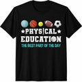 Physical Education Teacher The Best Part Of The Day Unisex T-Shirt