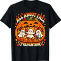 All About Fall Prevention Pumpkin Physical Therapy PT Nurse T-Shirt