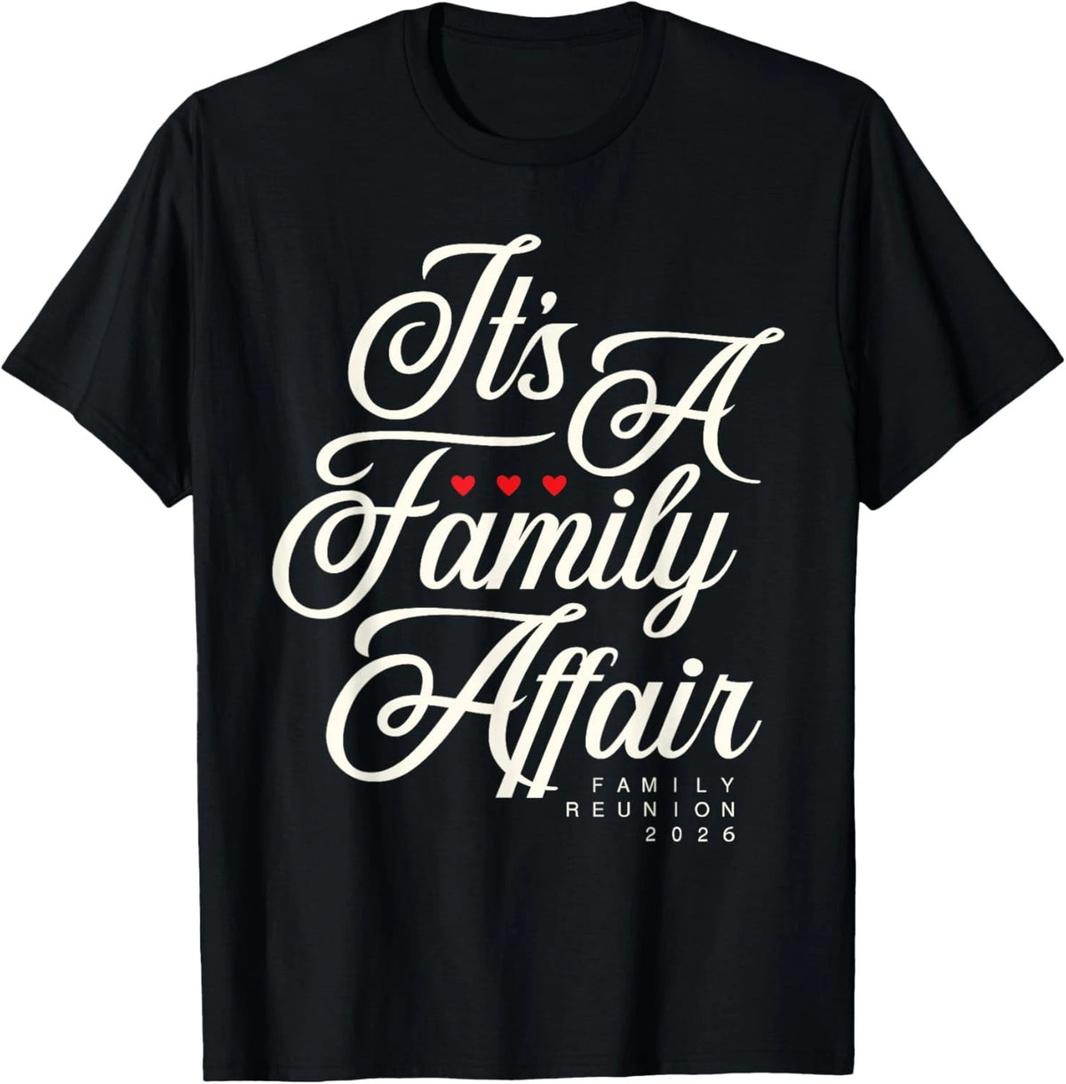 Family Reunion 2026 Funny Family Party Love Matching Group Gift Unisex T-Shirt Image 1 of 4