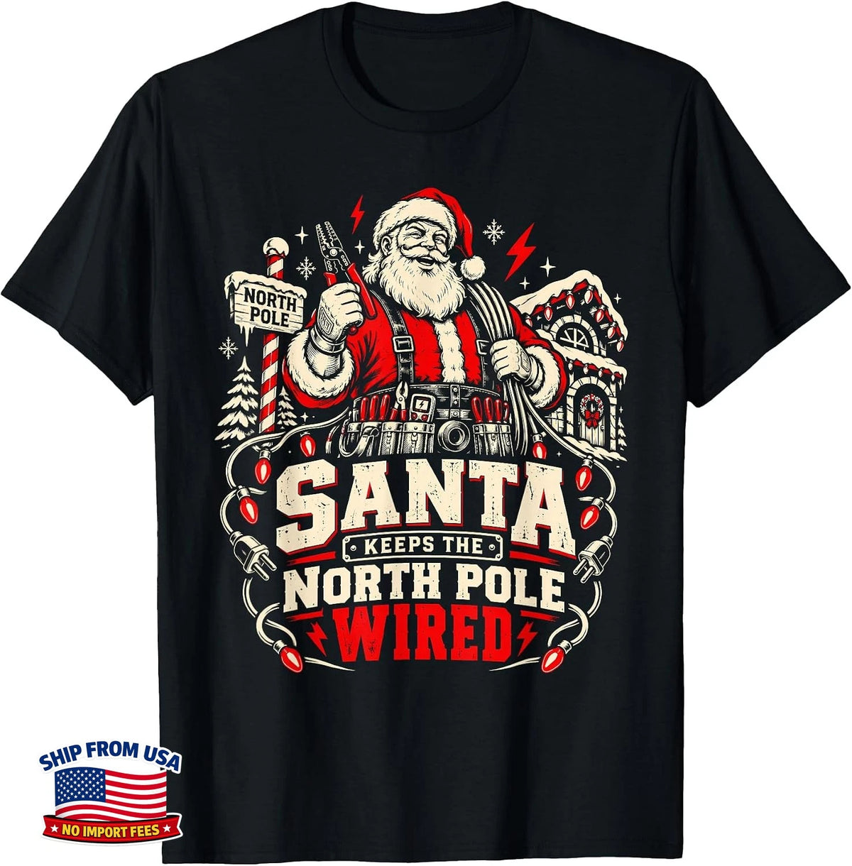 Christmas Santa Claus Electrician Keeps The North Pole Wired T-Shirt