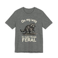 Raccoon 'On My Way to Make Things Feral' Tee | Funny Animal Tee