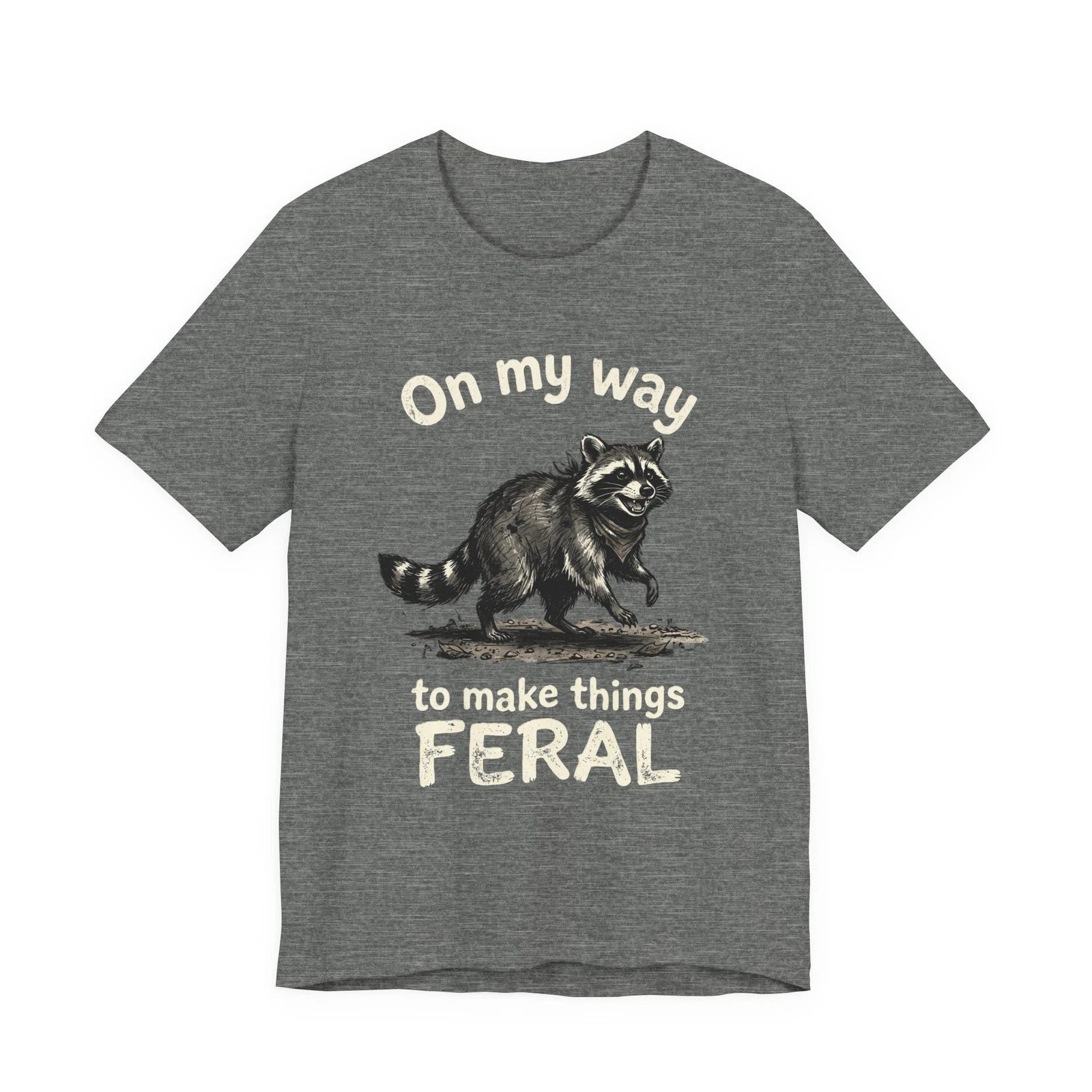Raccoon 'On My Way to Make Things Feral' Tee | Funny Animal Tee
