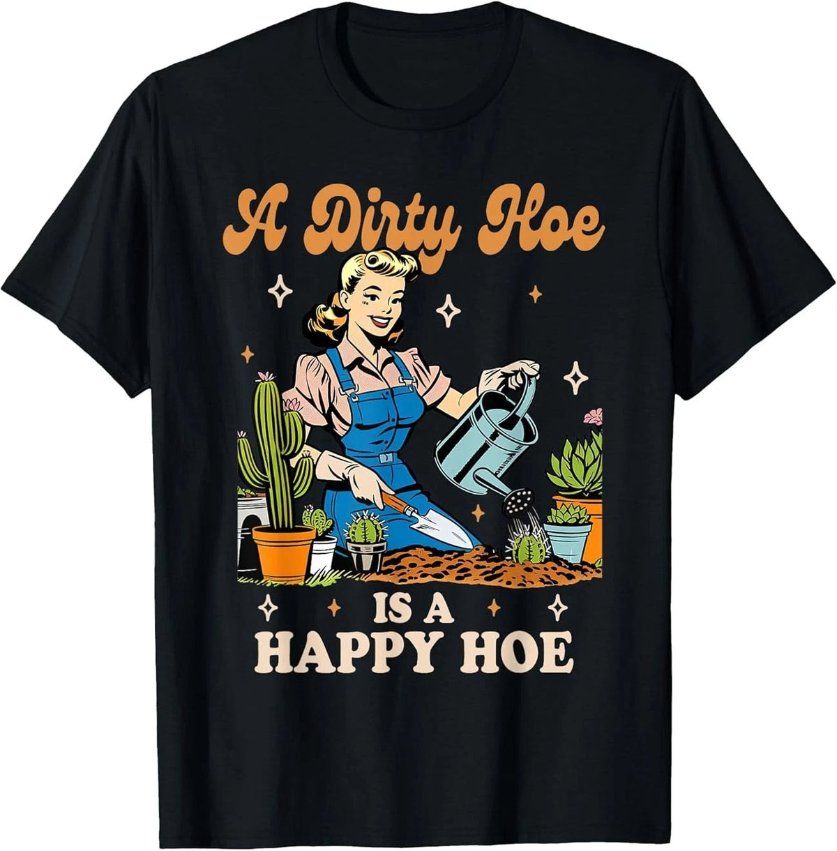Gardener Plant Lady Gardening A Dirty Hoe is A Happy Hoe T-Shirt Image 1 of 3