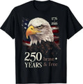 250 Years Brave & Free - 250th Anniversary America USA Eagle T-Shirt