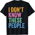 Humorous Family Reunion Tee - 'I Don’t Know These People'