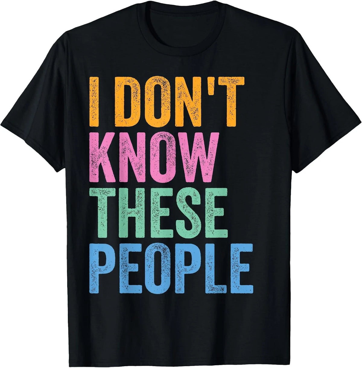 Humorous Family Reunion Tee - 'I Don’t Know These People'