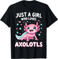 Axolotl Kawaii Just A Girl Who Loves Axolotls Men Boy Girl T-Shirt , Unisex Tee