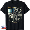 Funny Hanukkah Jewish In a World Full of Darkness Be a Light T-Shirt