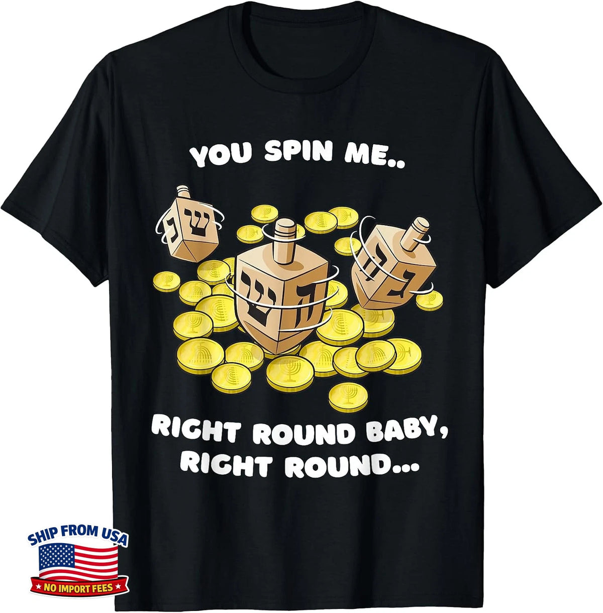 Cute Dreidel Spin Me Round Funny Jewish Hanukkah T-Shirt