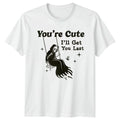 Youre Cute Ill Get You T-Shirt Grim Reaper Halloween Gift For Him And Her