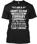 I Am A Grumpy Old Man Born In February Was With My T-Shirt Made in USA S to 5XL