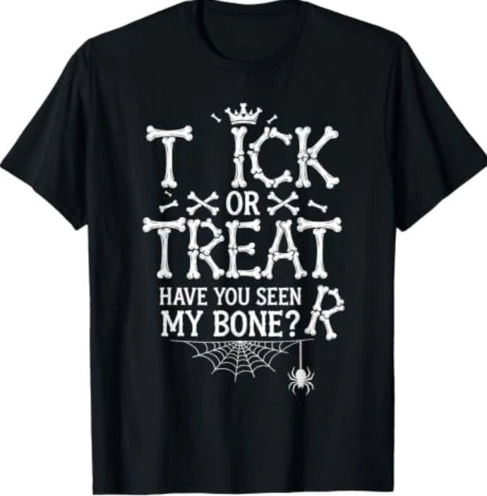Trick or Treat Have You Seen My Bone R Skeleton Halloween T-Shirt
