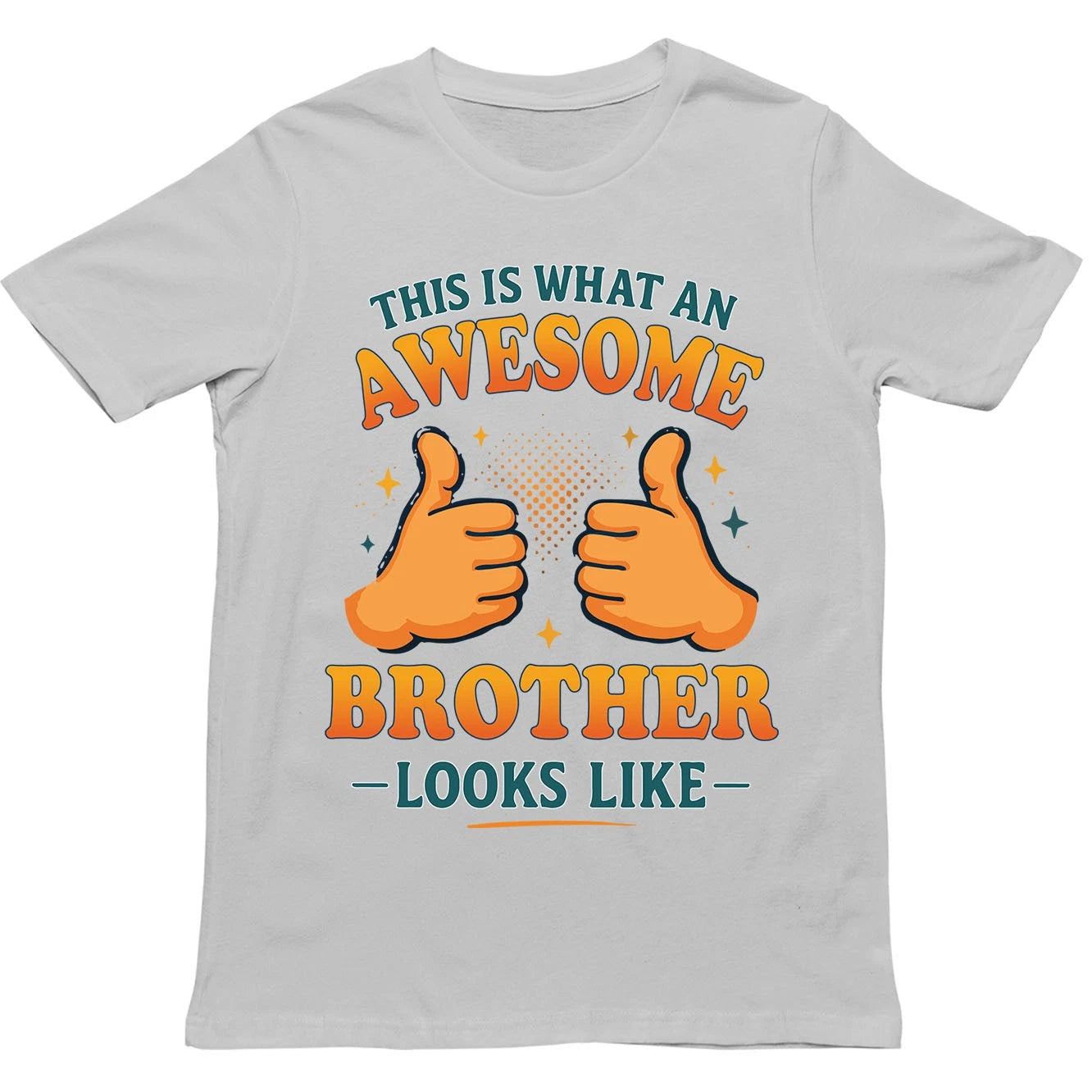 This is What an Awesome Brother Looks Like T Shirt - Gift for Men, Women, kids