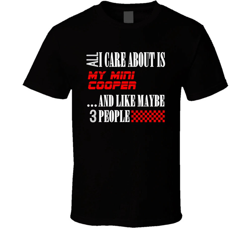 All I Care About Is Mini Cooper Car Lover Cool Funny T Shirt