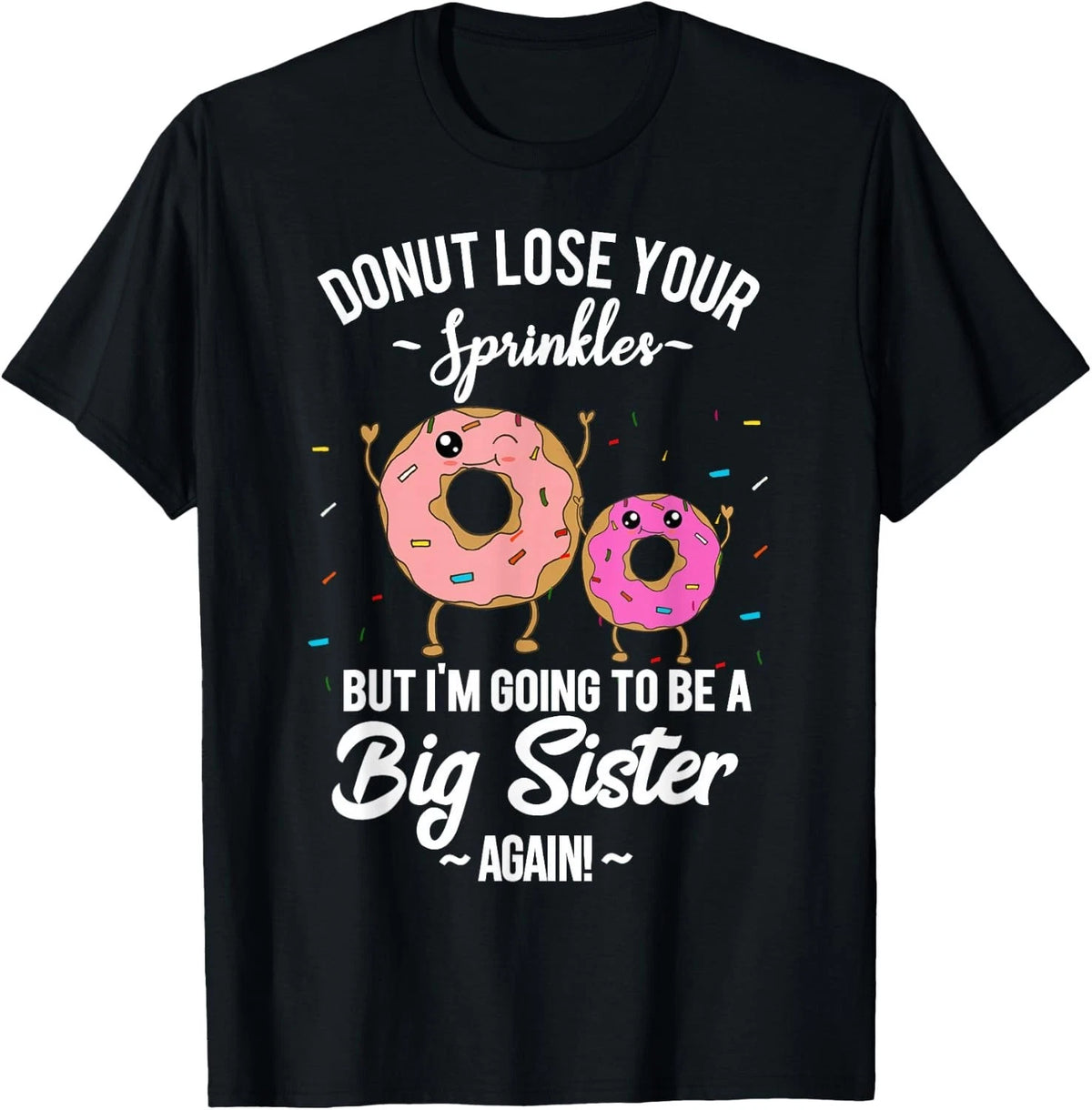 I_m Going to Be a Big Sister Again Pregnancy Announcement Gift Unisex T-Shirt