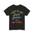 Dad Jokes T-shirt, I Keep All My Dad Jokes In A Dad A Base Funny Shirt