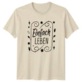 Einfach Leben T-Shirt Lifestyle Positivity German Quotes Gift For Him And Her