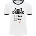 Am I Drunk Funny Beer Alcohol Wine Guiness Mens Ringer T-Shirt