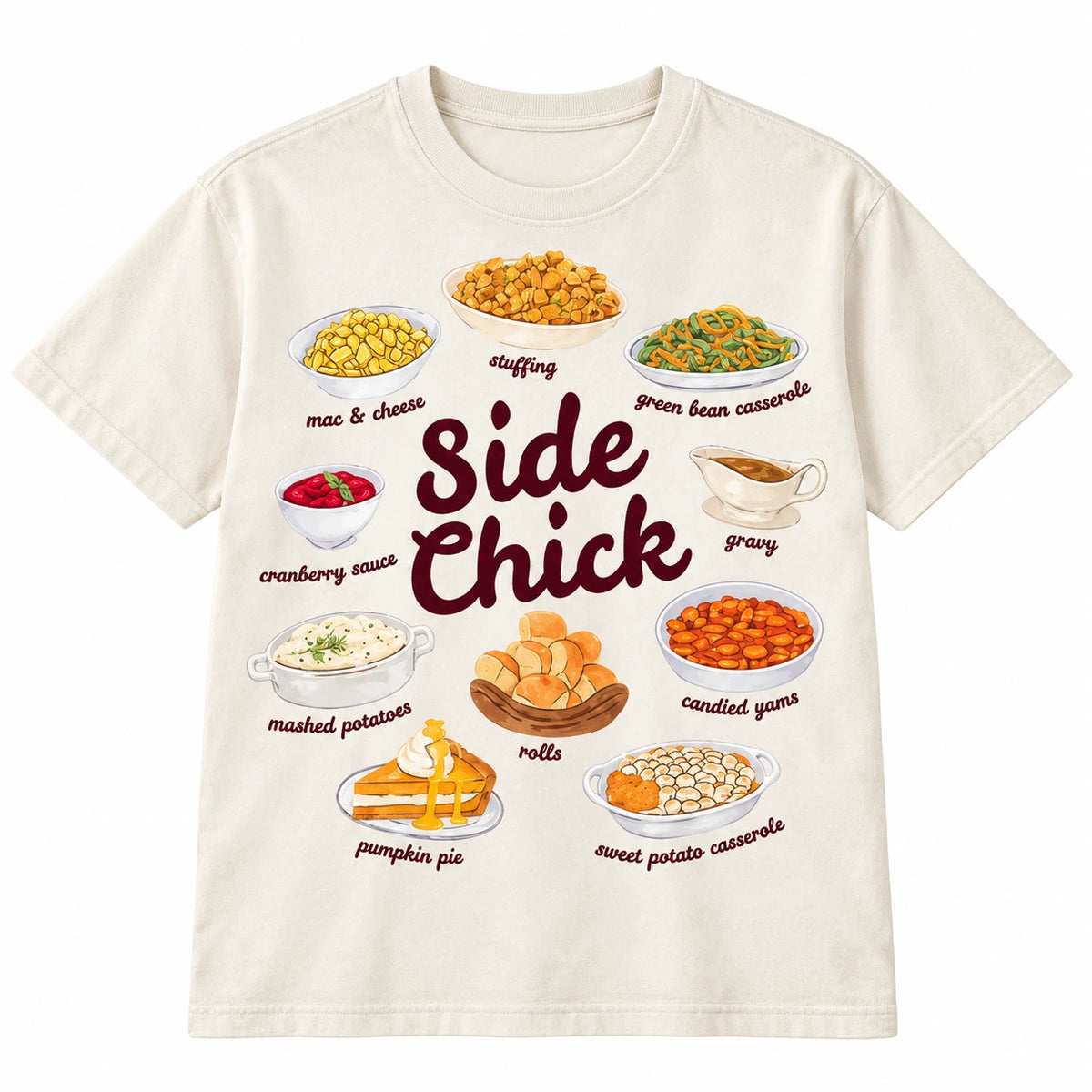 Side Chick T-Shirt Funny Thanksgiving Side Dishes Friendsgiving Food Graphic Tee Image 1 of 4