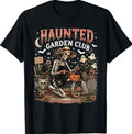 Haunted Garden Club Spooky Gardener Skeleton Plant Halloween T-Shirt