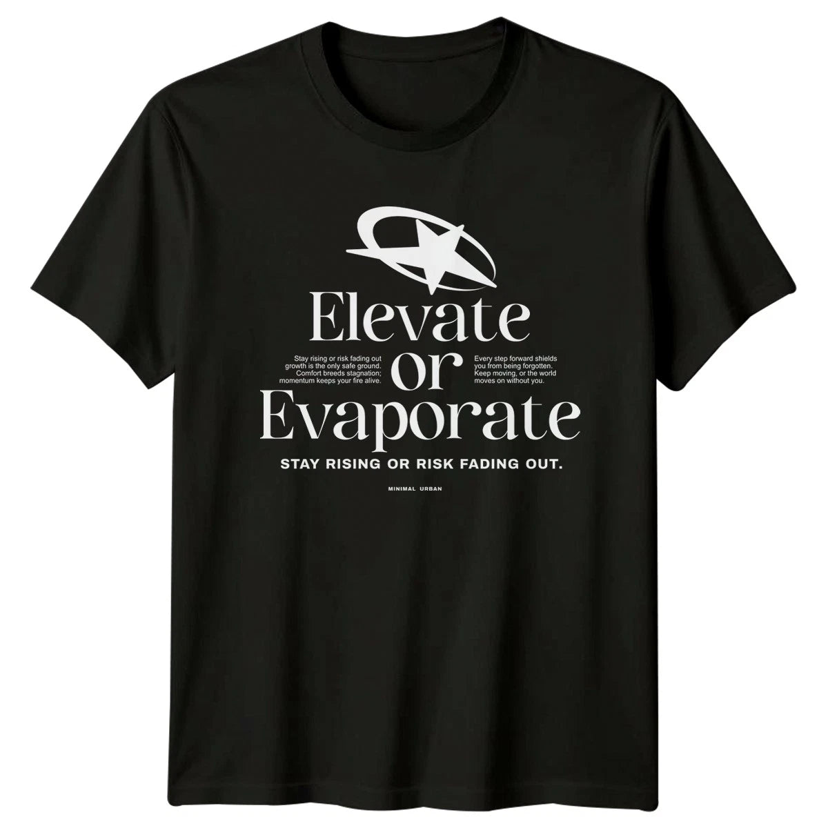Elevate Or Evaporate Stay Rising T-Shirt Streetwear Birthday Gift For Him