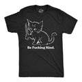 Mens Funny T Shirts Be  Kind Sarcastic Kitten Graphic Novelty Tee for Men Image 1 of 4