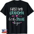 First Time Grandma Let The Spoiling Begin New 1st Time Gift Unisex T-Shirt