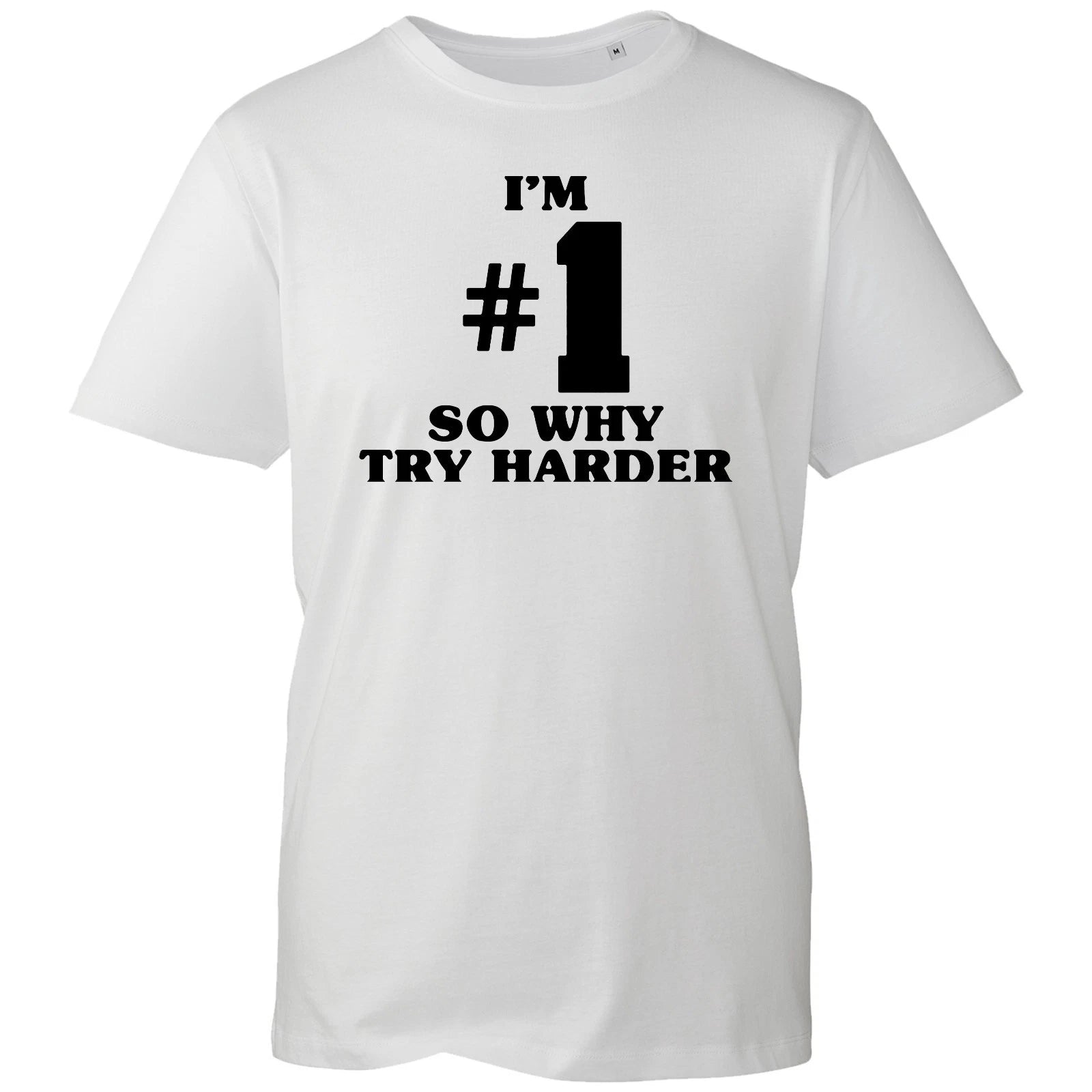 I'm Number 1 So Why Try Harder Shirt Fatboy Big Beat DJ Rave Adults Tee T-Shirt