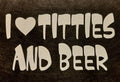 I LOVE TITTIES AND BEER SHIRT (FRONT PRINT ONLY) SAYING