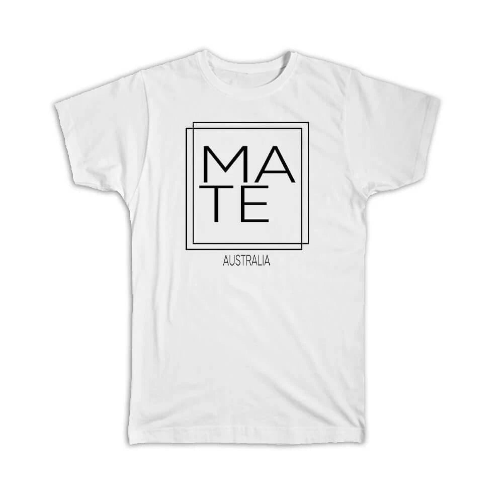 Gift T-Shirt : MATE Australia Square Modern Minimalist Font
