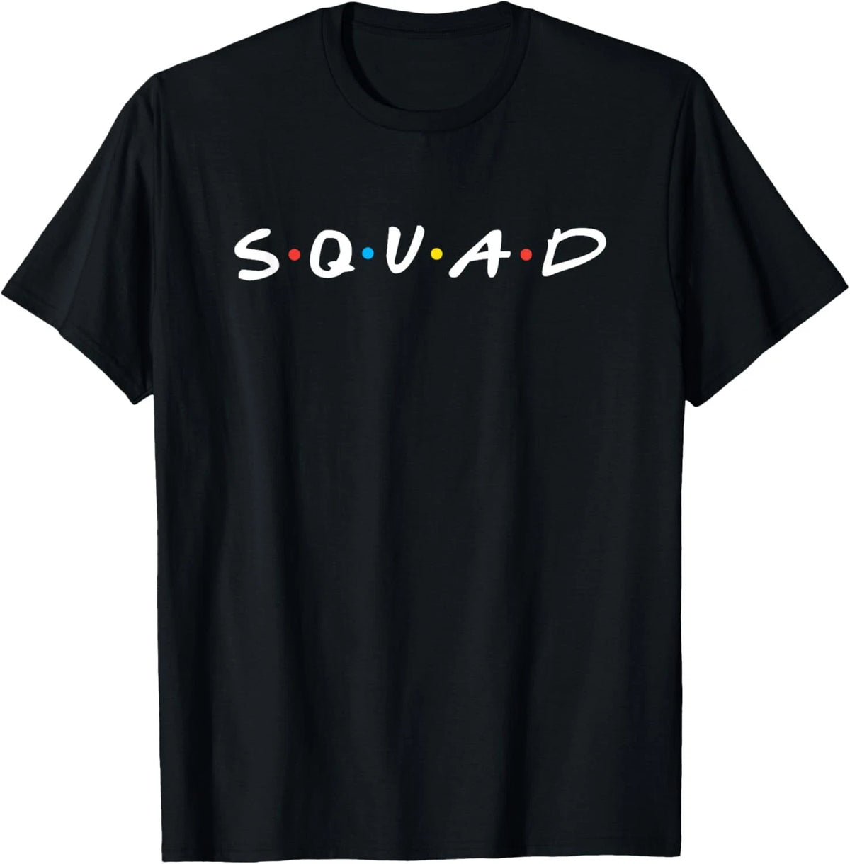 SQUAD T-Shirt Novelty Best Friends Gift