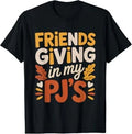 Friendsgiving Cozy Pajamas Friends Thanksgiving Party Funny BLack T-Shirt