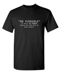 '' Be Yourself '' Is About Sarcastic Humor Graphic Novelty Funny T Shirt
